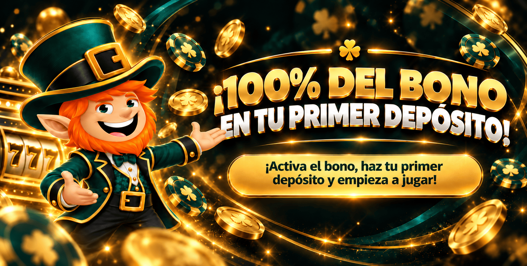 ¡100% DEL BONO EN TU PRIMER DEPÓSITO!